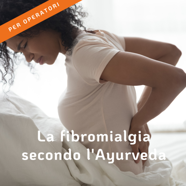 La fibromialgia secondo l'ayurveda