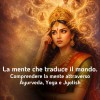 Manas - la mente che traduce il mondo
